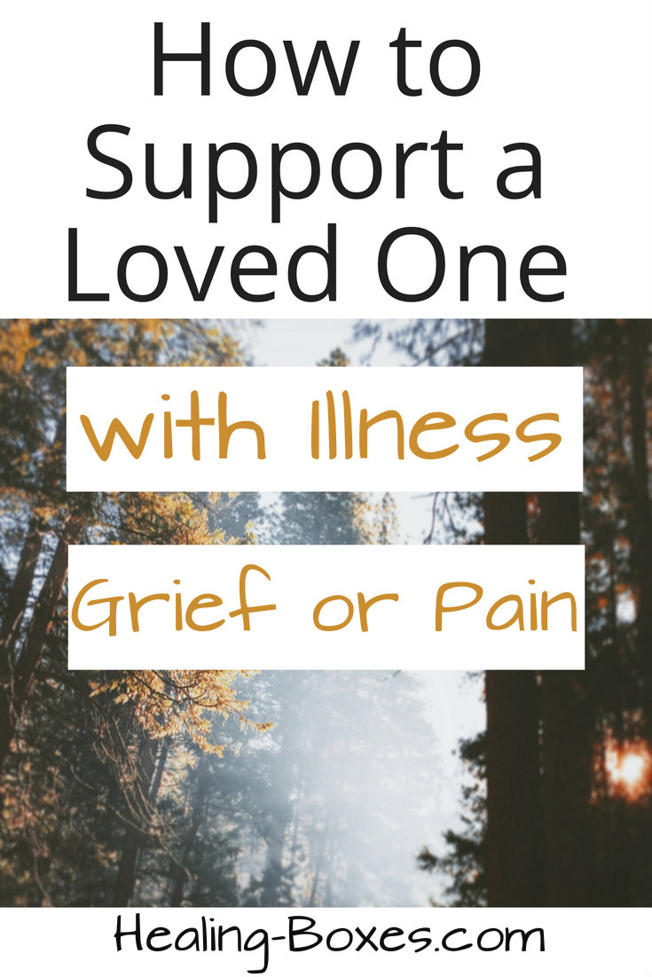 how to support a loved one with illness, grief or pain - text on a photo of a forest
